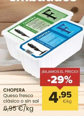 Autoservicios Familia CHOPERA Queso fresco clásico o sin sal oferta