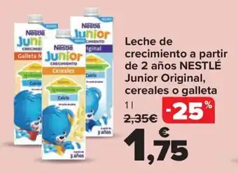 Carrefour Leche de crecimiento a partir de 2 años NESTLÉ Junior Original, cereales o galleta oferta