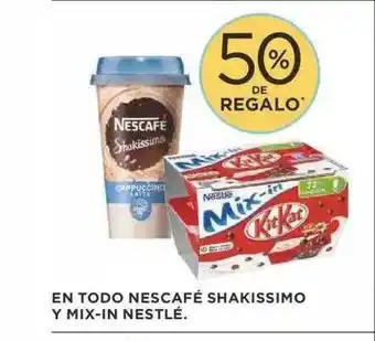 Supercor Nescafé En Todo Shakissimo Y Nestlé Mix-in Kit Kat oferta