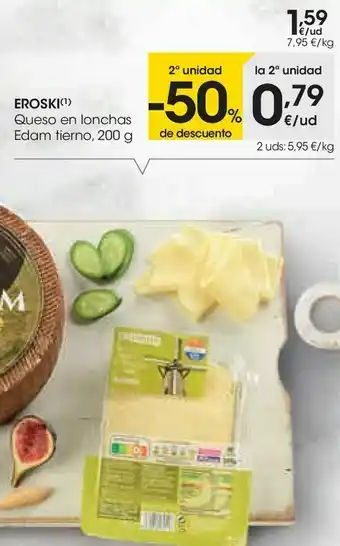 Eroski Eroski queso en lonchas edam tierno oferta