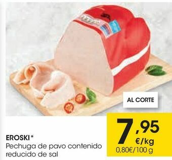 Eroski Eroski pechuga de pavo contenido reducido en sal oferta