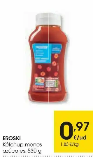Eroski Eroski kétchup menos azúcares oferta