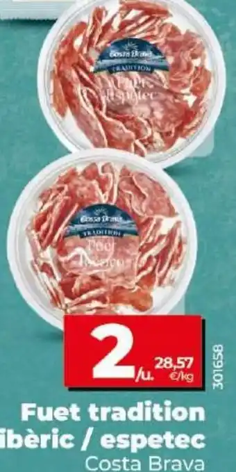 Dia Fuet tradition ibèric/espetec Costa Brava oferta