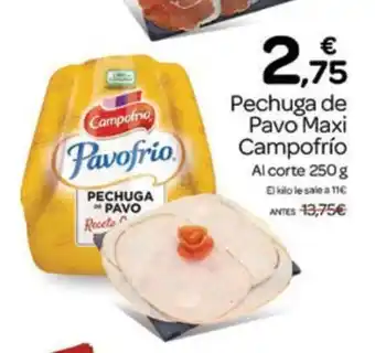 Supermercados El Jamón Pechuga de Pavo Maxi Campofrío oferta