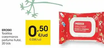 Eroski Eroski toallitas cara-manos perfume frutal oferta