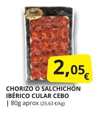 Supermercados MAS CHORIZO O SALCHICHÓN IBÉRICO CULAR CEBO | 80g aprox oferta