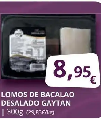 Supermercados MAS LOMOS DE BACALAO DESALADO GAYTAN | 300g oferta
