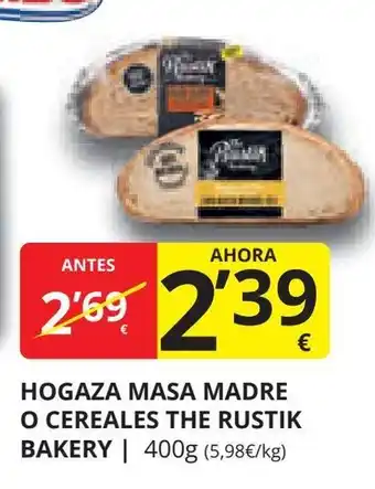 Supermercados MAS HOGAZA MASA MADRE O CEREALES THE RUSTIK BAKERY | 400g oferta