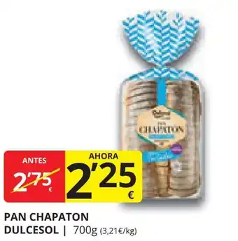 Supermercados MAS PAN CHAPATON DULCESOL | 700g (3,21€/kg) oferta