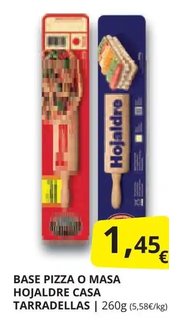 Supermercados MAS BASE PIZZA O MASA HOJALDRE CASA TARRADELLAS | 260g (5,58€/kg) oferta