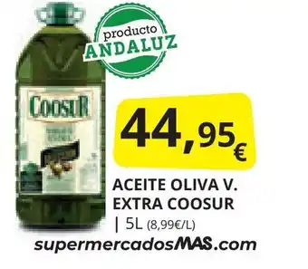 Supermercados MAS ACEITE OLIVA V. EXTRA COOSUR | 5L (8,99€/L) oferta