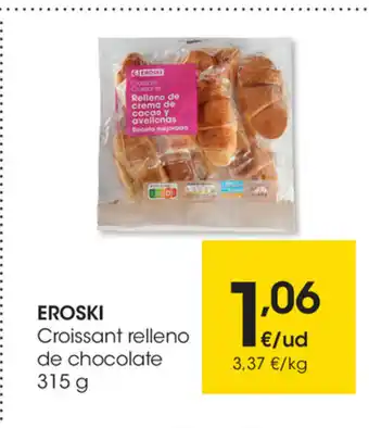 Eroski Eroski Croissant relleno de chocolate 315 g oferta