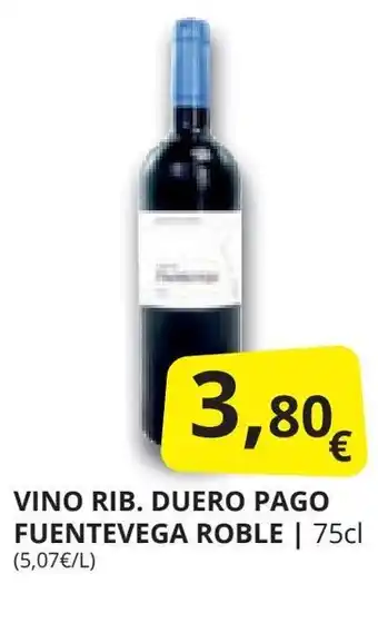 Supermercados MAS VINO RIB. DUERO PAGO FUENTEVEGA ROBLE | 75cl (5,07€/L) oferta