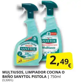 Supermercados MAS MULTIUSOS, LIMPIADOR COCINA O BAÑO SANYTOL PISTOLA | 750ml (3,32€/L) oferta