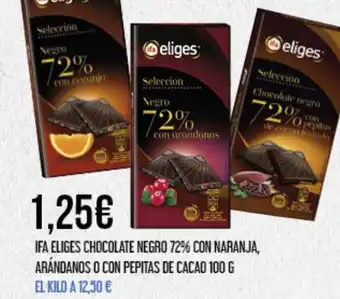 IFA ELIGES CHOCOLATE NEGRO 72% CON NARANJA, ARÁNDANOS O CON PEPITAS DE CACAO 100 G