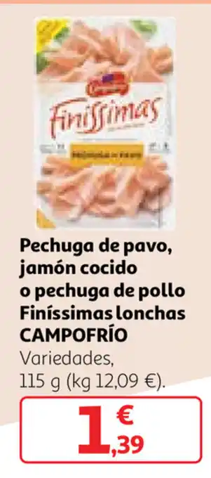 Alcampo Campofrío Pechuga de pavo, jamón cocido o pechuga de pollo Finíssimas lonchas 115 g oferta