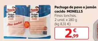 Alcampo Monells Pechuga de pavo o jamón cocido Finas lonchas, 2 unid. x 180g oferta