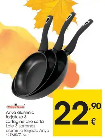 Eroski Lote 3 Sartenes Aluminio Forjado Anya Magefesa oferta