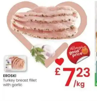 Eroski EROSKI Turkey breast fillet with garlic oferta