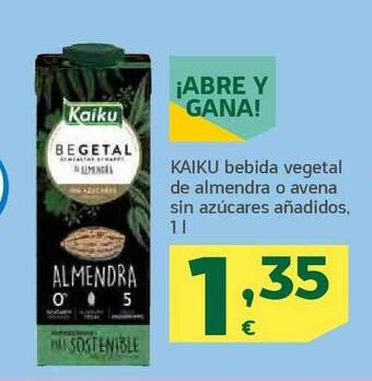 HiperDino Kaiku Bebida Vegetal De Almendra O Avena Sin Azúcares Anadidos oferta