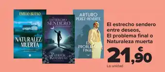 Carrefour El estrecho sendero entre deseos, El problema final o Naturaleza muerta oferta