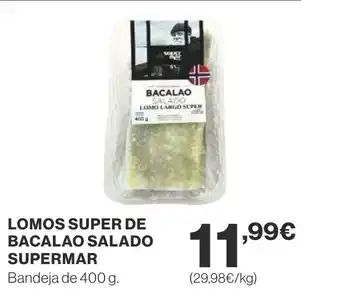 Supercor LOMOS SUPER DE BACALAO SALADO SUPERMAR oferta