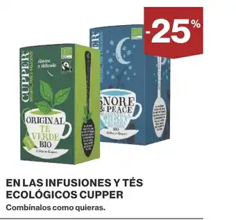Supercor EN LAS INFUSIONES Y TÉS ECOLÓGICOS CUPPER Combínalos como quieras. oferta
