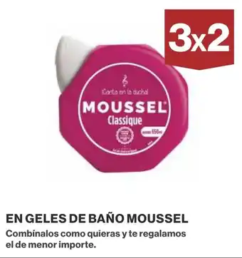 Supercor EN GELES DE BAÑO MOUSSEL Combínalos como quieras y te regalamos el de menor importe. oferta