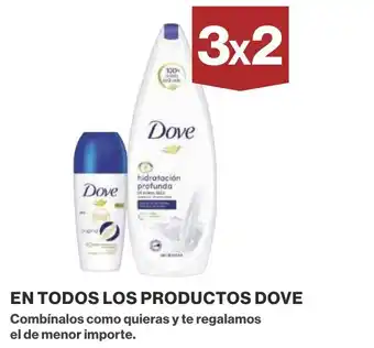 EN TODOS LOS PRODUCTOS DOVE Combínalos como quieras y te regalamos el de menor importe.