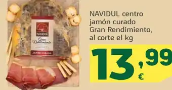 HiperDino NAVIDUL centro jamón curado Gran Rendimiento, al corte el kg oferta