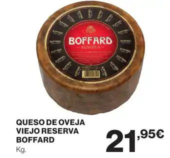 Hipercor QUESO DE OVEJA VIEJO RESERVA BOFFARD oferta