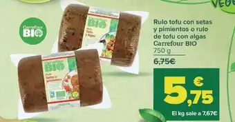 Carrefour Rulo tofu con setas y pimientos o rulo de tofu con algas Carrefour BIO 750 g oferta