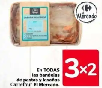 Carrefour En TODAS las bandejas de pastas y lasañas Carrefour El Mercado. oferta