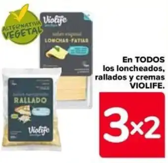 Carrefour En TODOS los loncheados, rallados y cremas VIOLIFE. oferta