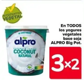 Carrefour En TODOS los yogures vegetales base soja ALPRO Big Pot. oferta