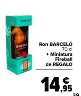 Carrefour Ron BARCELÓ 70 cl + Miniatura Fireball de REGALO oferta