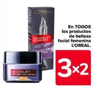Carrefour En TODOS los productos de belleza facial femenina L'OREAL. oferta