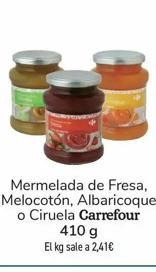 Carrefour Market Mermelada de fresa, melocotón, albaricoque o ciruela carrefour oferta