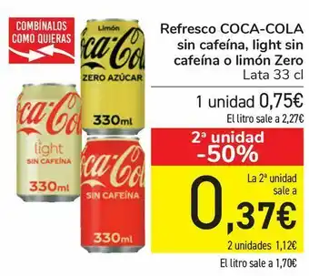 Refresco coca-cola sin cafeína, light sin cafeína o limón zero