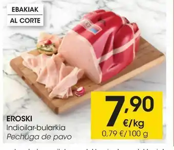 Eroski Pechuga de pavo eroski al corte oferta