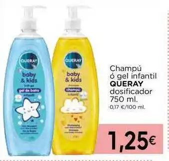 Supermercados Piedra Champú ó Gel Infantil Queray Dosificador 750ml oferta