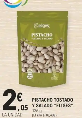 E.Leclerc PISTACHO TOSTADO Y SALADO "ELIGES". 125 g. oferta