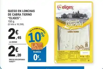 E.Leclerc QUESO EN LONCHAS DE CABRA TIERNO oferta