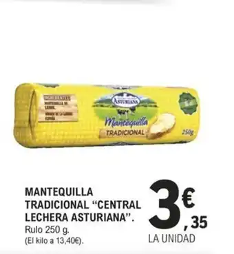 E.Leclerc MANTEQUILLA TRADICIONAL "CENTRAL LECHERA ASTURIANA". Rulo 250 g. oferta