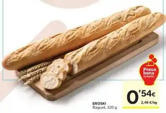 Caprabo Eroski - baguet oferta