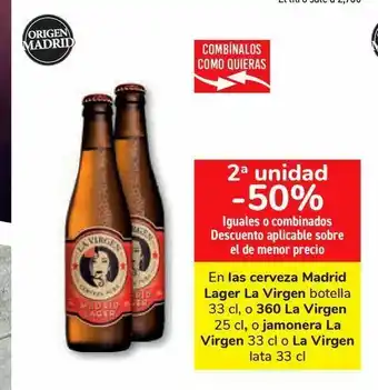 Carrefour En las cerveza madrid lager la virgen botella 33 cl, o 360 la virgen 25 cl, o jamonera la virgen 33 cl o la virgen lata 33 cl oferta