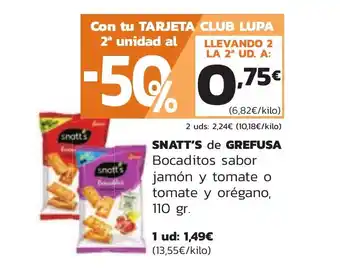 Supermercados Lupa SNATT'S de GREFUSA Bocaditos sabor jamón y tomate o tomate y orégano, oferta