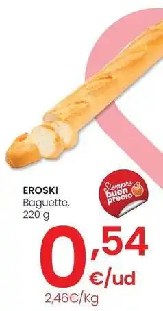 Eroski Eroski - baguette oferta