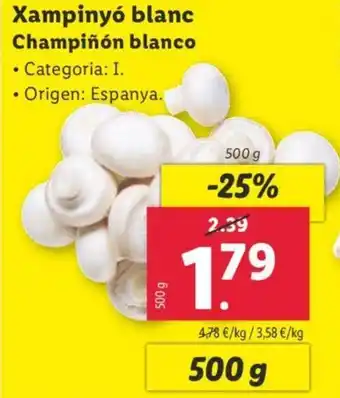 Lidl Xampinyó blanc Champiñón blanco oferta