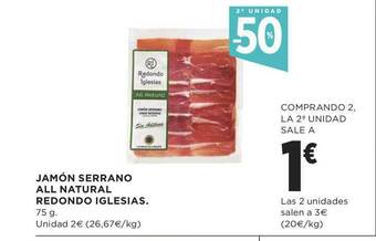 Supercor Exprés 2a Unidad -50% Jamón Serrano All Natural Redondo Iglesias oferta